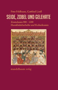 Bild: Seide, Zobel und Gelehrte - Mandelbaum Verlag eG
