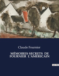 Abbildung von: M?moires Secrets de Fournier l'Americain - Culturea