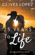 Cover: 25 Years To Life - CJ IVES LOPEZ