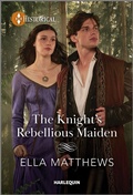 Cover: The Knight's Rebellious Maiden - Harlequin Historical