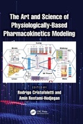 Cover: The Art and Science of Physiologically-Based Pharmacokinetics Modeling - CRC Press