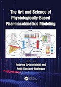 Cover: The Art and Science of Physiologically-Based Pharmacokinetics Modeling - CRC Press