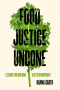 Cover: Food Justice Undone - University of California Press