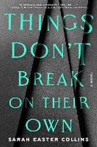 Enlarge image Cover: Things Don't Break on Their Own - Crown Publishing Group, Division of Random House Inc