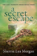 Cover: A Secret Escape (The Lost Trinkets Series, #3) - Village Publishing