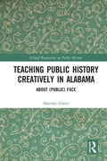 Cover: Teaching Public History Creatively in Alabama - Routledge