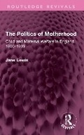 Cover: The Politics of Motherhood - Routledge