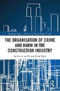 Abbildung von: The Organisation of Crime and Harm in the Construction Industry - Routledge