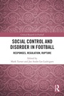 Cover: Social Control and Disorder in Football - Routledge