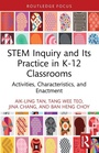 Cover: STEM Inquiry and Its Practice in K-12 Classrooms - Routledge