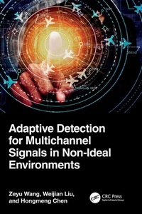 Enlarge image Cover: Adaptive Detection for Multichannel Signals in Non-Ideal Environments - CRC Press