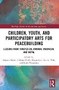 Cover: Children, Youth, and Participatory Arts for Peacebuilding - Routledge