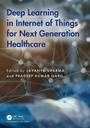 Cover: Deep Learning in Internet of Things for Next Generation Healthcare - Chapman & Hall/CRC