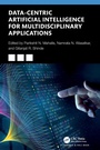 Cover: Data-Centric Artificial Intelligence for Multidisciplinary Applications - Chapman & Hall/CRC
