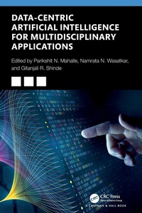 Enlarge image Cover: Data-Centric Artificial Intelligence for Multidisciplinary Applications - Chapman & Hall/CRC