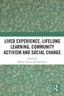 Cover: Lived Experience, Lifelong Learning, Community Activism and Social Change - Routledge