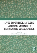 Cover: Lived Experience, Lifelong Learning, Community Activism and Social Change - Routledge