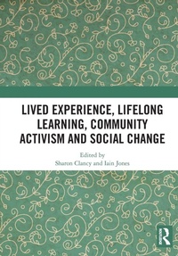 Enlarge image Cover: Lived Experience, Lifelong Learning, Community Activism and Social Change - Routledge