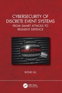 Cover: Cybersecurity of Discrete Event Systems - CRC Press