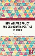 Cover: New Welfare Policy and Democratic Politics in India - Routledge