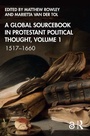 Cover: A Global Sourcebook in Protestant Political Thought, Volume I - Routledge