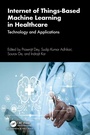 Cover: Internet of Things-Based Machine Learning in Healthcare - Chapman & Hall/CRC