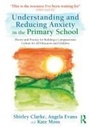 Cover: Understanding and Reducing Anxiety in the Primary School - Routledge