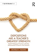 Cover: Dispositions Are a Teacher's Greatest Strength - Routledge