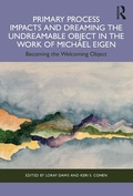 Cover: Primary Process Impacts and Dreaming the Undreamable Object in the Work of Michael Eigen - Routledge