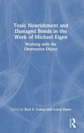 Cover: Toxic Nourishment and Damaged Bonds in the Work of Michael Eigen - Routledge