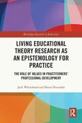 Cover: Living Educational Theory Research as an Epistemology for Practice - Routledge