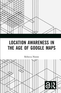 Abbildung von: Location Awareness in the Age of Google Maps - Routledge