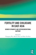Cover: Fertility and Childcare in East Asia - Routledge