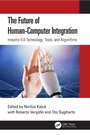 Cover: The Future of Human-Computer Integration - CRC Press