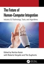 Cover: The Future of Human-Computer Integration - CRC Press