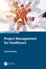 Cover: Project Management for Healthcare - CRC Press