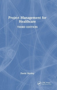 Enlarge image Cover: Project Management for Healthcare - CRC Press