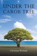 Cover: Under the Carob Tree - Austin Macauley Publishers
