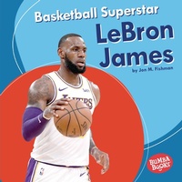 Abbildung von: Basketball Superstar LeBron James - Lerner Publications