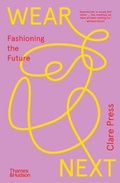Cover: Wear Next - Thames & Hudson Australia Pty Ltd