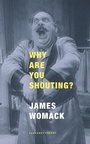 Cover: Why Are You Shouting? - Carcanet Poetry