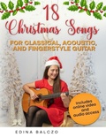 Cover: 18 Christmas Songs for Classical, Acoustic, and Fingerstyle Guitar - Independent Publishing Network