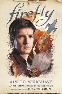 Enlarge image Cover: Firefly - Aim to Misbehave - Titan Books Ltd