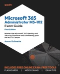 Cover: Microsoft 365 Administrator MS-102 Exam Guide - Packt Publishing