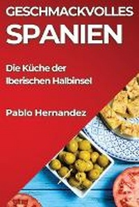 Abbildung von: Geschmackvolles Spanien - Pablo Hernandez