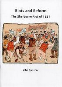 Enlarge image Cover: Riots and Reform - Sherborne Museum