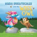 Cover: Kaida Brightscales and the Wise Owl - Xanda Monteiro