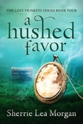 Cover: A Hushed Favor (The Lost Trinkets Series, #4) - Village Publishing
