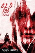 Cover: Old Too Soon - Potter's Grove Press LLC