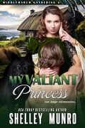 Cover: My Valiant Princess (Middlemarch Gathering, #4) - Shelley Munro